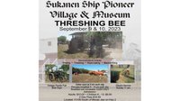 Sukanen Ship Pioneer Village and Museum Threshing Bee 2023