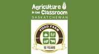Agriculture in the Classroom Saskatchewan celebrates 10th Anniversary