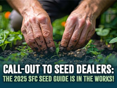 Call-out to seed dealers: the 2025 SFC Seed Guide is in the works!