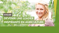 Devenir une leader inspirante en agriculture