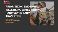 Prioritizing Emotional Well-being While Finding Harmony In Farm Transition